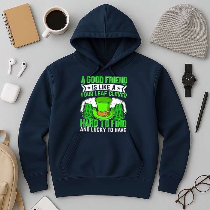 St Patricks Day A Good Friend Is Like A Four Leaf Clover Hoodie