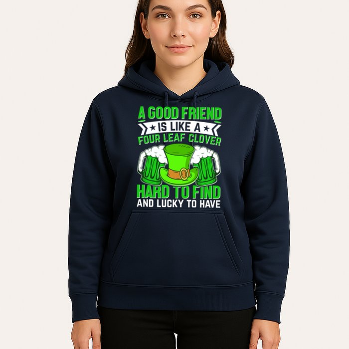 St Patricks Day A Good Friend Is Like A Four Leaf Clover Hoodie