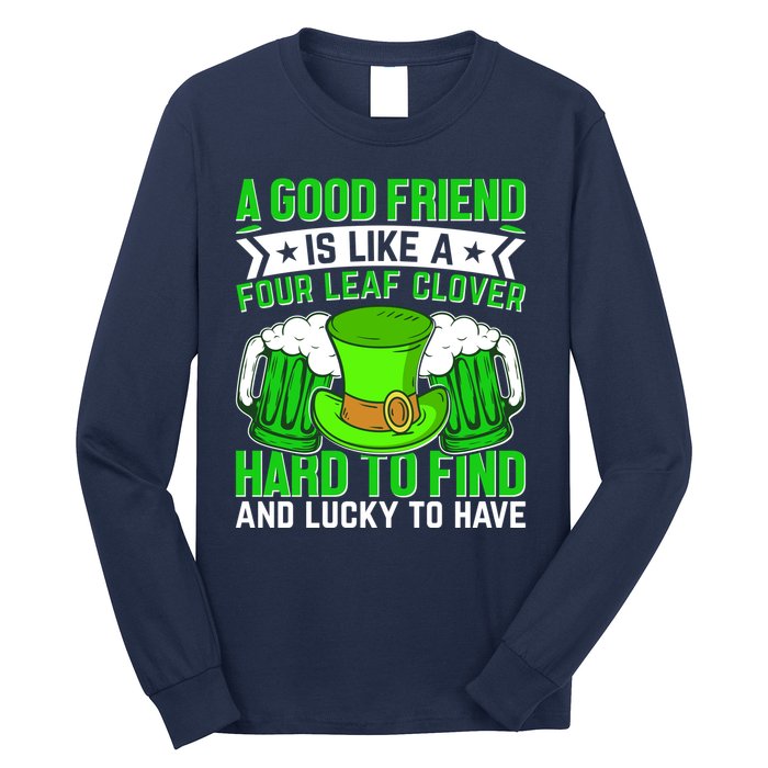St Patricks Day A Good Friend Is Like A Four Leaf Clover Long Sleeve Shirt