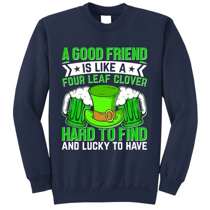 St Patricks Day A Good Friend Is Like A Four Leaf Clover Sweatshirt