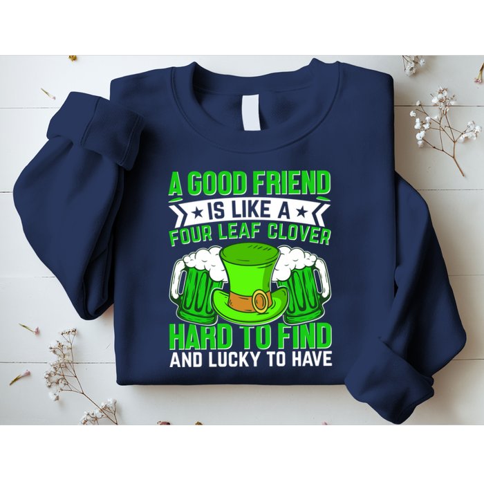 St Patricks Day A Good Friend Is Like A Four Leaf Clover Sweatshirt