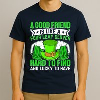 St Patricks Day A Good Friend Is Like A Four Leaf Clover T-Shirt