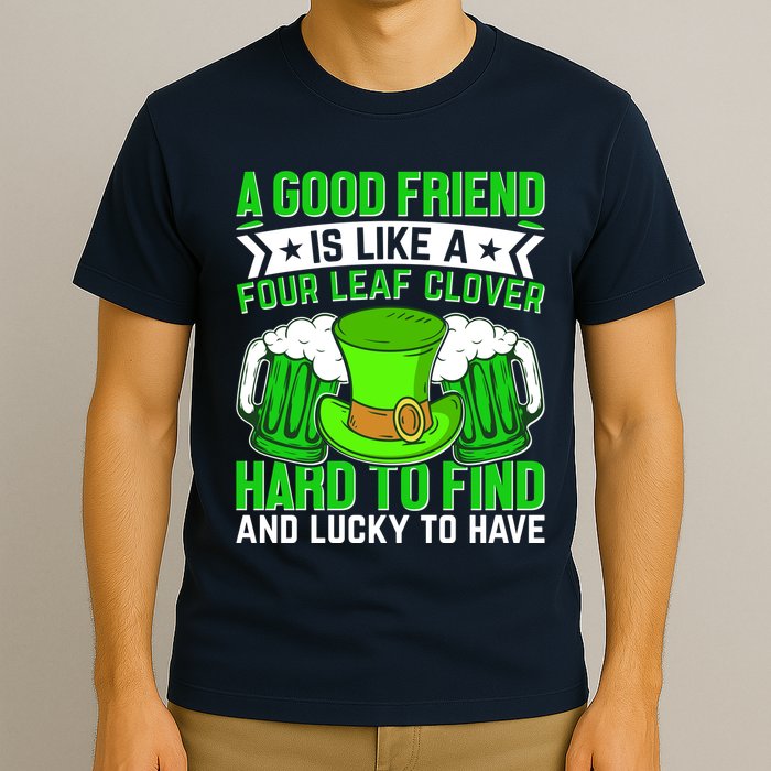 St Patricks Day A Good Friend Is Like A Four Leaf Clover T-Shirt