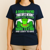St Patricks Day A Good Friend Is Like A Four Leaf Clover T-Shirt
