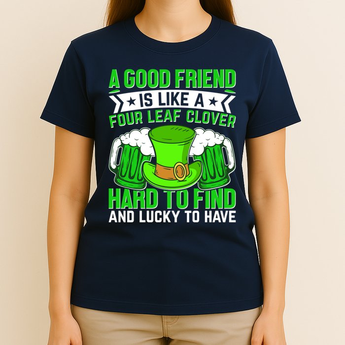 St Patricks Day A Good Friend Is Like A Four Leaf Clover T-Shirt