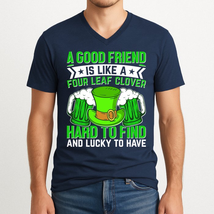 St Patricks Day A Good Friend Is Like A Four Leaf Clover V-Neck T-Shirt
