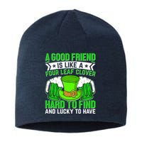 St Patricks Day A Good Friend Is Like A Four Leaf Clover Sustainable Beanie