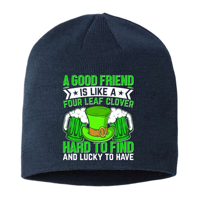 St Patricks Day A Good Friend Is Like A Four Leaf Clover Sustainable Beanie