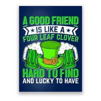St Patricks Day A Good Friend Is Like A Four Leaf Clover Poster
