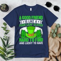 St Patricks Day A Good Friend Is Like A Four Leaf Clover Premium T-Shirt