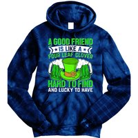 St Patricks Day A Good Friend Is Like A Four Leaf Clover Tie Dye Hoodie