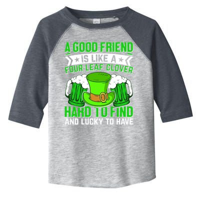 St Patricks Day A Good Friend Is Like A Four Leaf Clover Toddler Fine Jersey T-Shirt