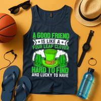 St Patricks Day A Good Friend Is Like A Four Leaf Clover Tank Top