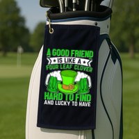 St Patricks Day A Good Friend Is Like A Four Leaf Clover Golf Towel