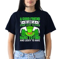 St Patricks Day A Good Friend Is Like A Four Leaf Clover Crop Top