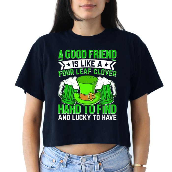 St Patricks Day A Good Friend Is Like A Four Leaf Clover Crop Top