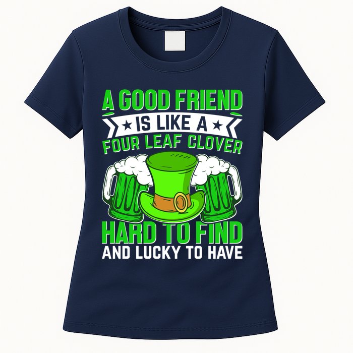 St Patricks Day A Good Friend Is Like A Four Leaf Clover Womens T-Shirt