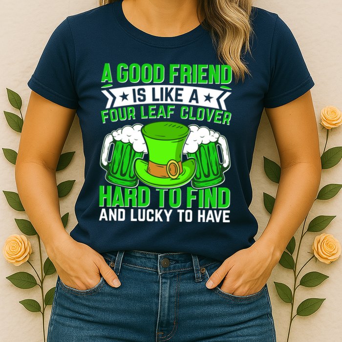 St Patricks Day A Good Friend Is Like A Four Leaf Clover Womens T-Shirt