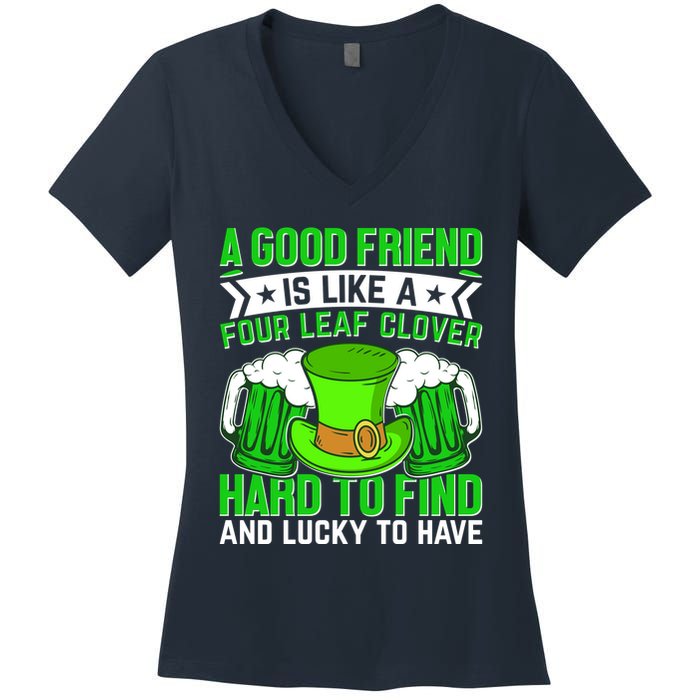 St Patricks Day A Good Friend Is Like A Four Leaf Clover Women's V-Neck T-Shirt