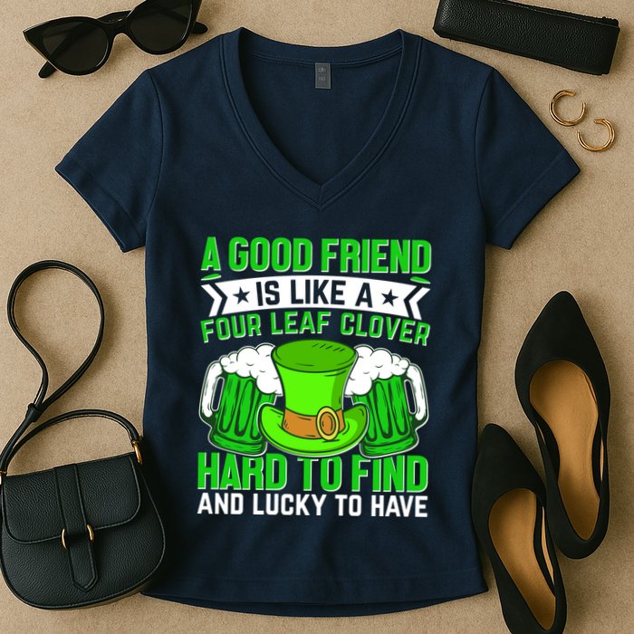 St Patricks Day A Good Friend Is Like A Four Leaf Clover Women's V-Neck T-Shirt