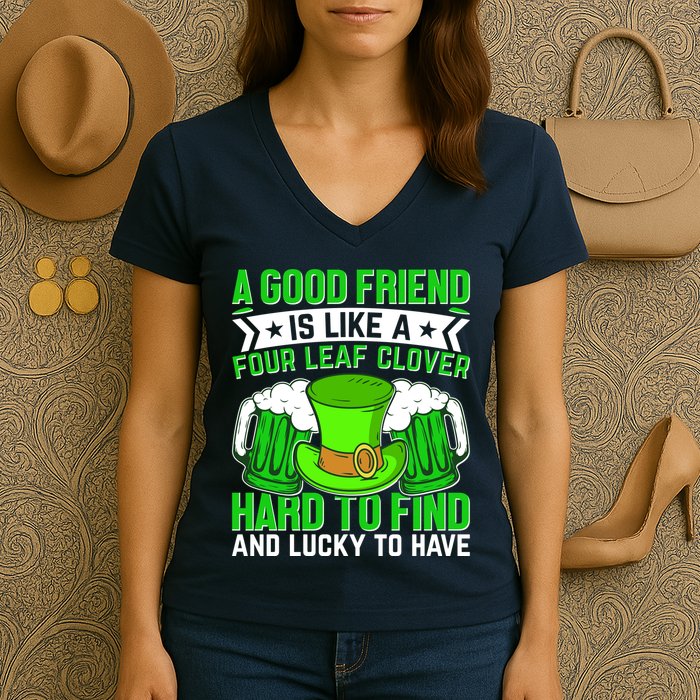 St Patricks Day A Good Friend Is Like A Four Leaf Clover Women's V-Neck T-Shirt