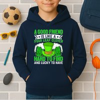 St Patricks Day A Good Friend Is Like A Four Leaf Clover Kids Hoodie