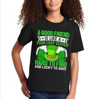 St Patricks Day A Good Friend Is Like A Four Leaf Clover Kids T-Shirt