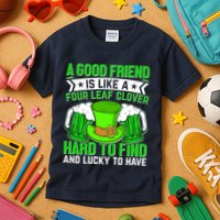 St Patricks Day A Good Friend Is Like A Four Leaf Clover Kids T-Shirt