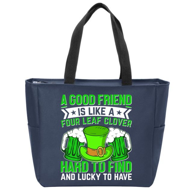 St Patricks Day A Good Friend Is Like A Four Leaf Clover Zip Tote Bag