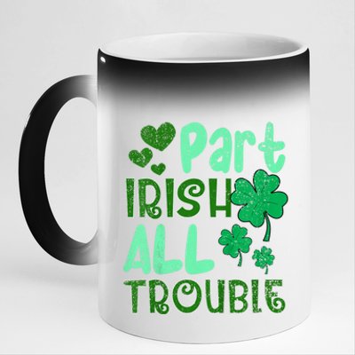 St Patricks Day Part Irish All Trouble 11oz Black Color Changing Mug