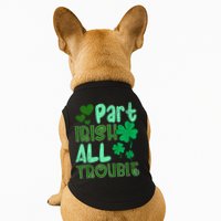 St Patricks Day Part Irish All Trouble Doggie Tank