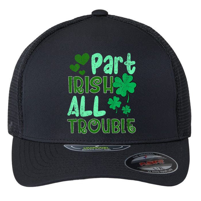 St Patricks Day Part Irish All Trouble Flexfit Unipanel Trucker Cap