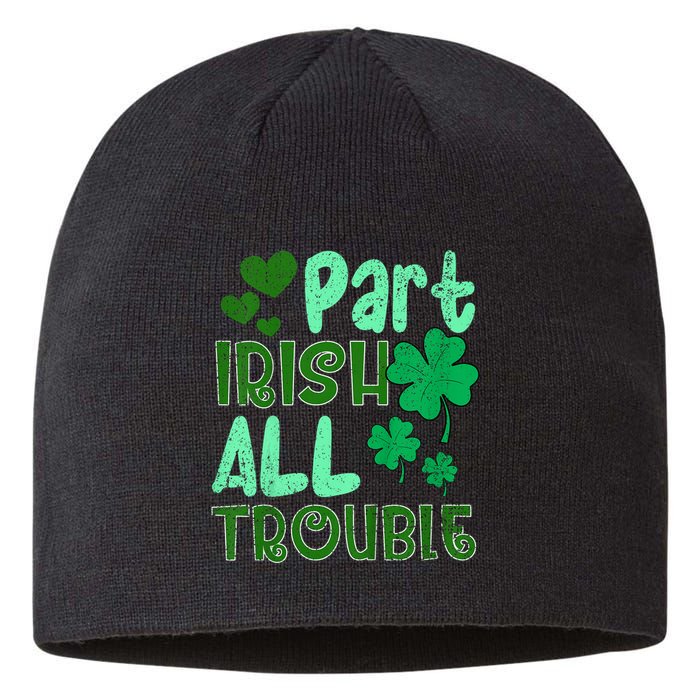 St Patricks Day Part Irish All Trouble Sustainable Beanie