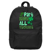 St Patricks Day Part Irish All Trouble 16 in Basic Backpack