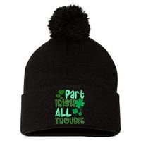 St Patricks Day Part Irish All Trouble Pom Pom 12in Knit Beanie
