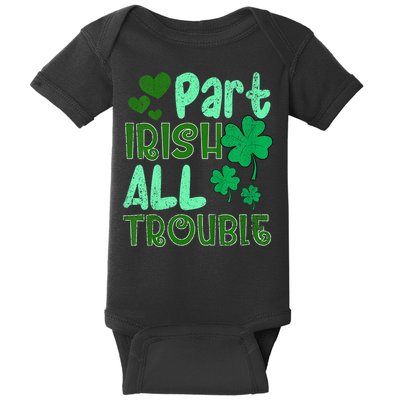 St Patricks Day Part Irish All Trouble Baby Bodysuit
