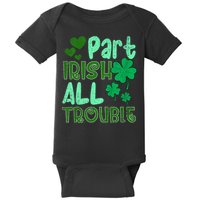 St Patricks Day Part Irish All Trouble Baby Bodysuit