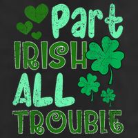 St Patricks Day Part Irish All Trouble Trucker Hat