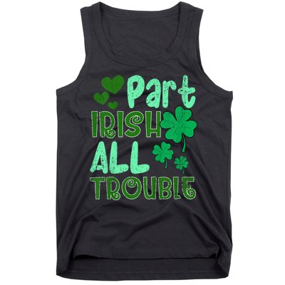 St Patricks Day Part Irish All Trouble Tank Top