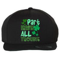 St Patricks Day Part Irish All Trouble Wool Snapback Cap