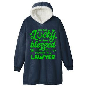 St Patricks Day Not Lucky I'm Blessed Lawyer Christian Gift Hooded Wearable Blanket