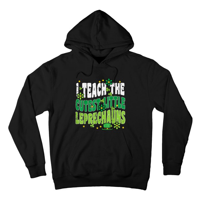 St Patrick Day Teach Little Leprechauns Saint Paddys Teacher Hoodie