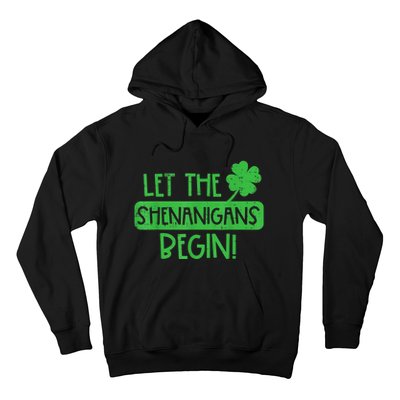 St Patricks Day Let The Shenanigans Begin Hoodie