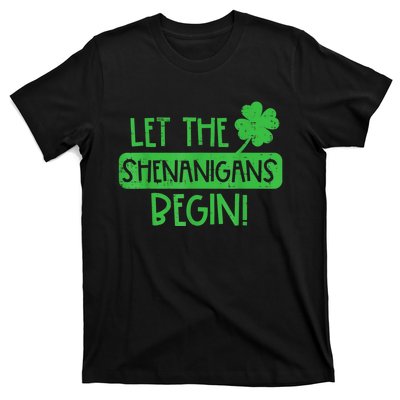 St Patricks Day Let The Shenanigans Begin T-Shirt