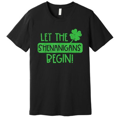 St Patricks Day Let The Shenanigans Begin Premium T-Shirt