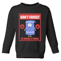 Dont Forget To Bring A Towel Funny Toddler Sweatshirt