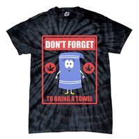Dont Forget To Bring A Towel Funny Tie-Dye T-Shirt