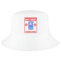 Dont Forget To Bring A Towel Funny Cool Comfort Performance Bucket Hat