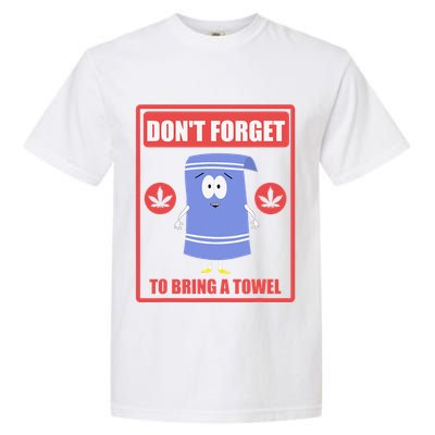 Dont Forget To Bring A Towel Funny Garment-Dyed Heavyweight T-Shirt