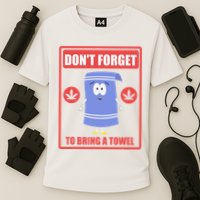 Dont Forget To Bring A Towel Funny Performance Shirt